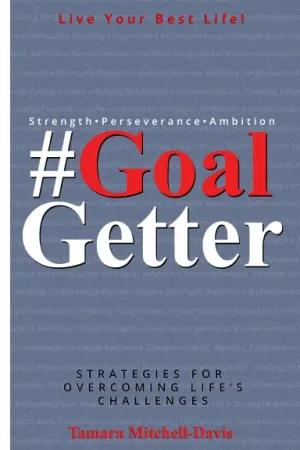 #GoalGetter:  Strategies For Overcoming Life's Challenges